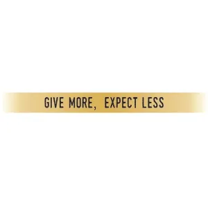 "Give More, Expect Less" Gold Embracelet